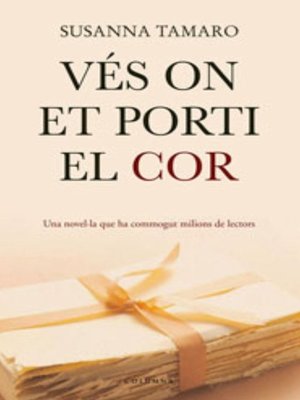 cover image of Vés on et porti el cor